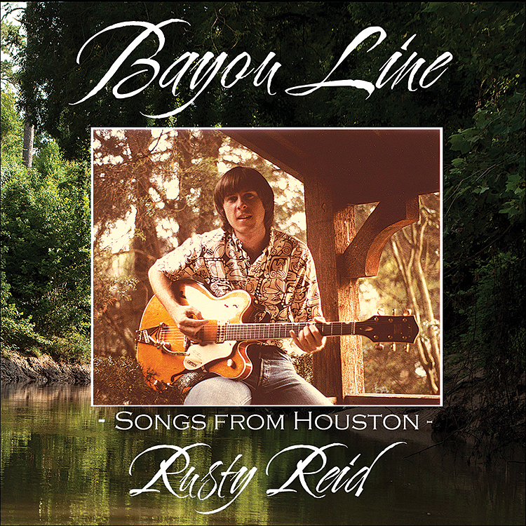 Rusty Reid - Bayou Line: Songs from Houston